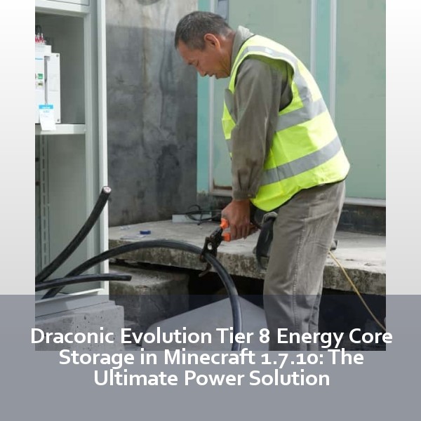 Draconic Evolution Tier 8 Energy Core Storage in Minecraft 1.7.10: The Ultimate Power Solution